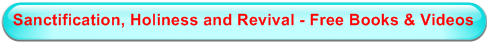 Sanctification, Holiness and Revival - Free Books & Videos